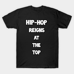 Hip-hop Reigns T-Shirt